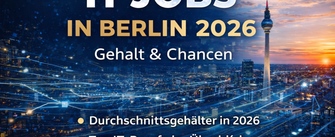 IT Jobs in Berlin 2026 – Gehalt & Chancen